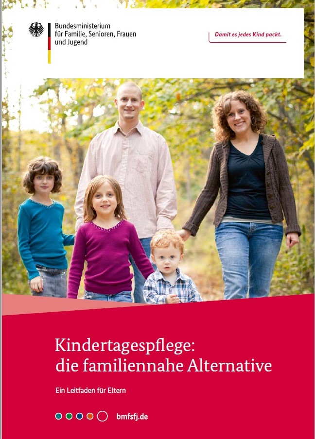 Broschüre BMFSFJ Kindertagespflege: eine familiennahe Alternative- ein Leitfaden für Eltern